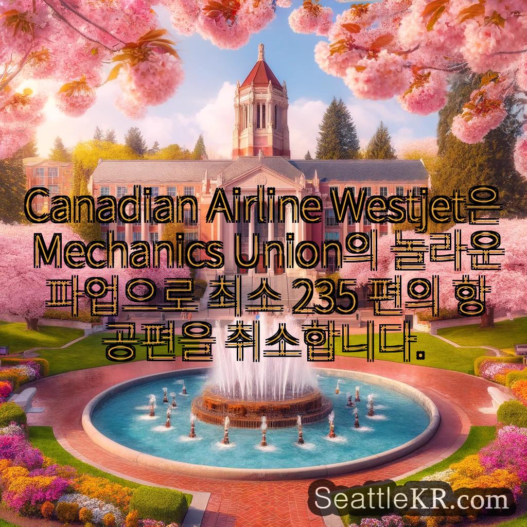 시애틀 뉴스 Canadian Airline Westjet은