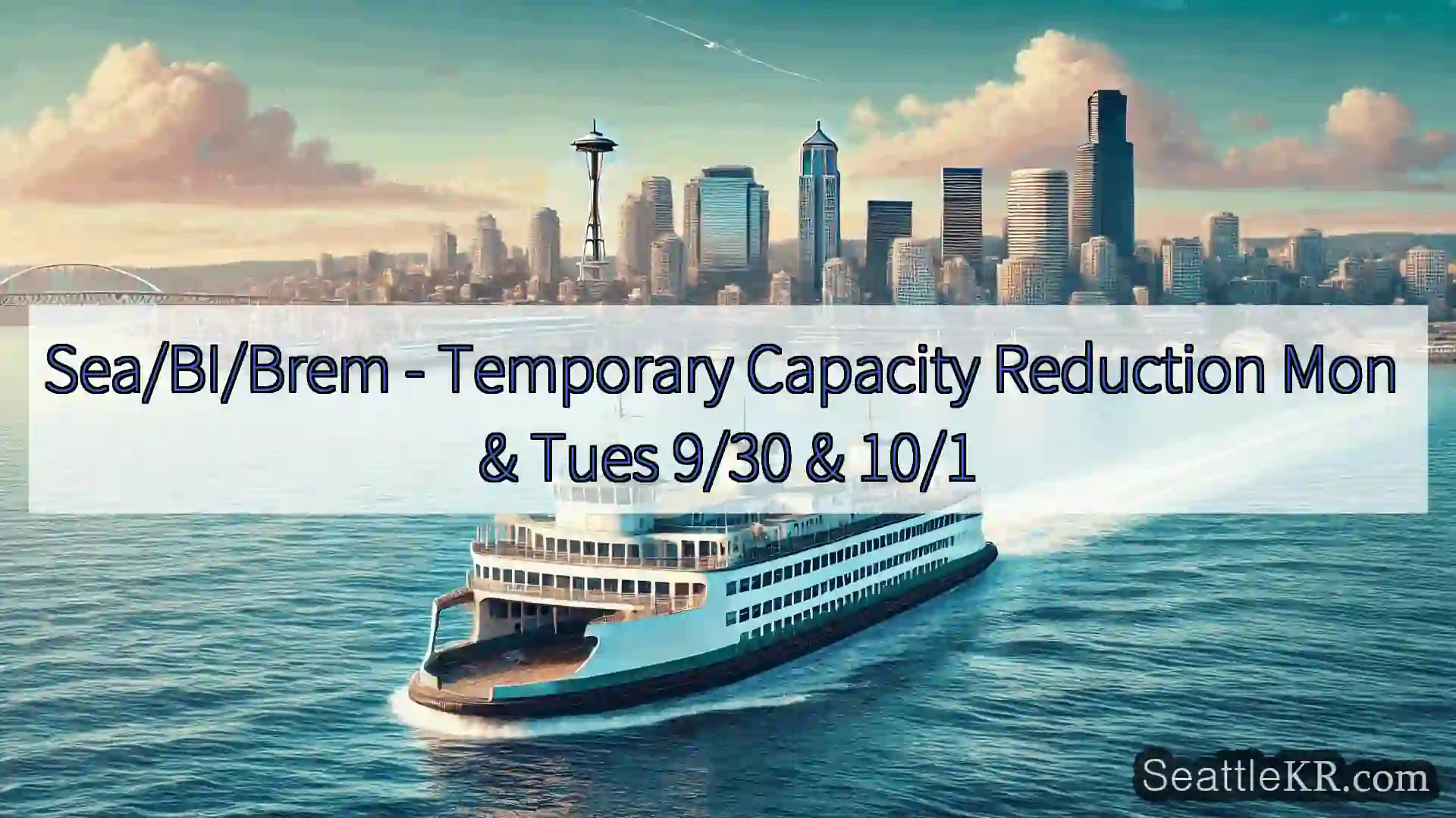 시애틀 페리 뉴스 Sea/BI/Brem – Temporary Capacity