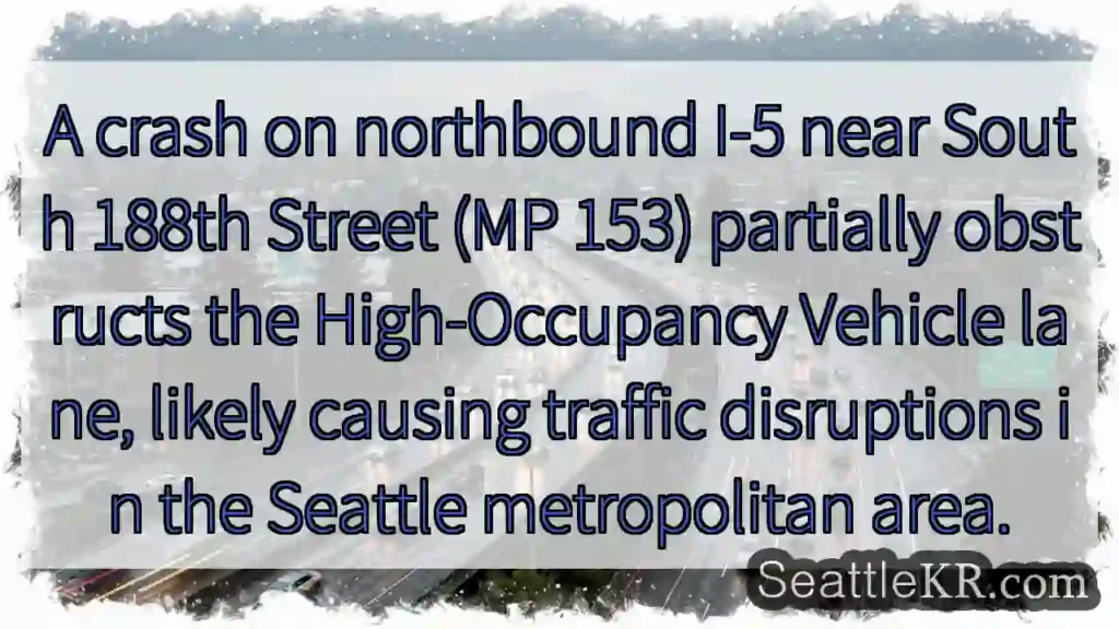 I-5 Crash Near 188th - HOV Lane Blocked