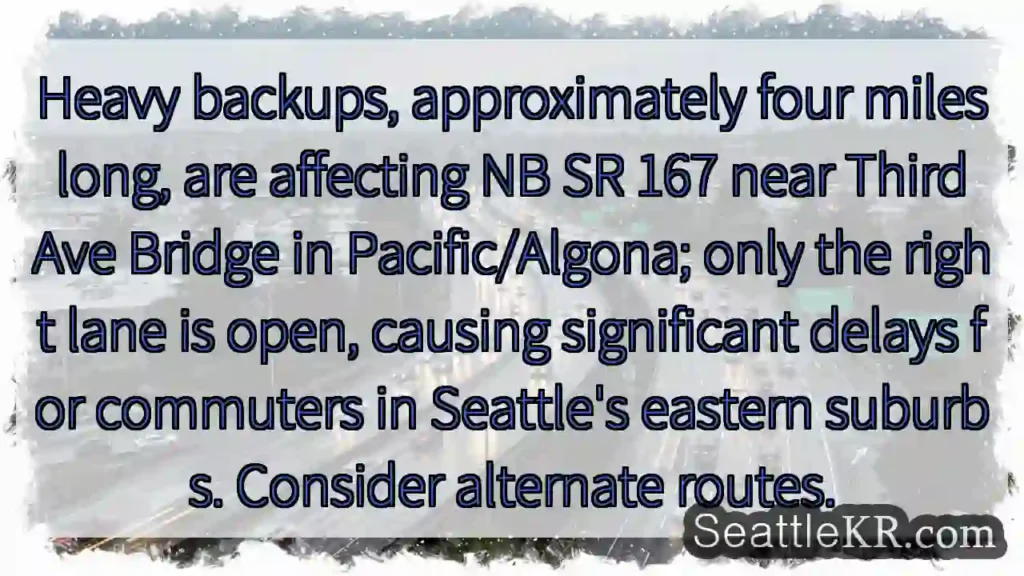 SR 167 Right Lane Closed, Heavy Backups