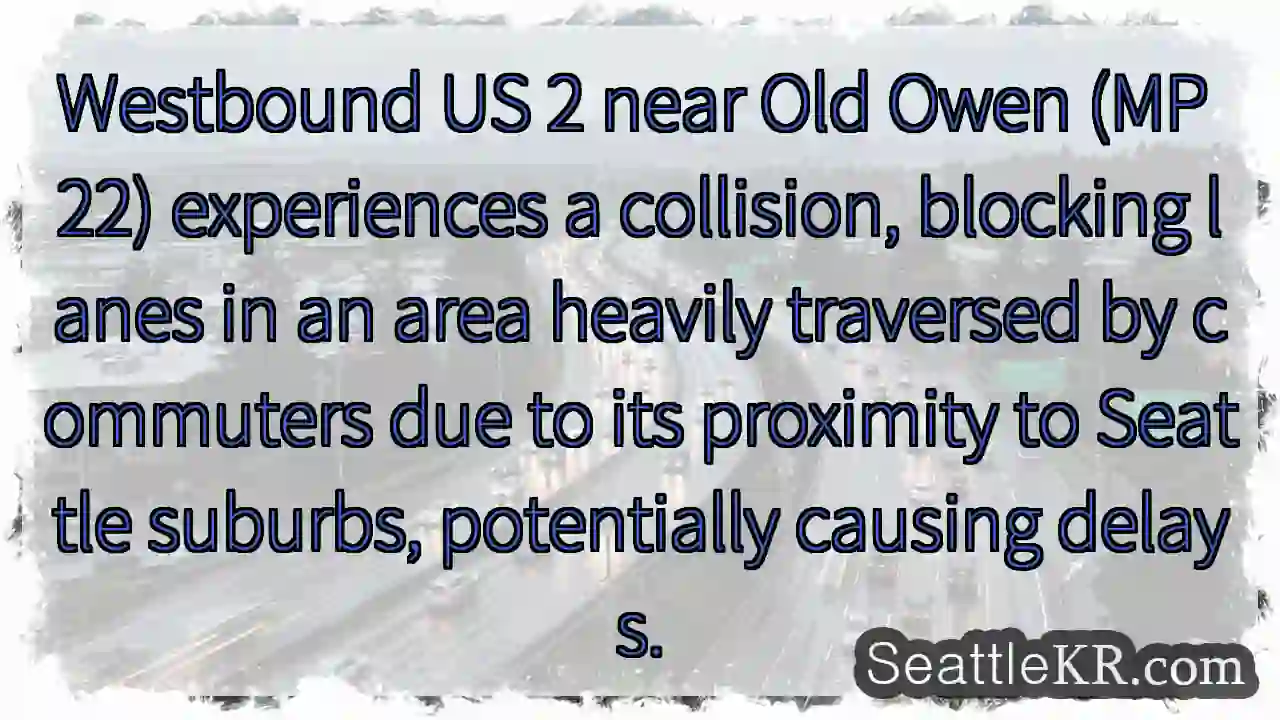 Collision on US 2 West, delays expected.