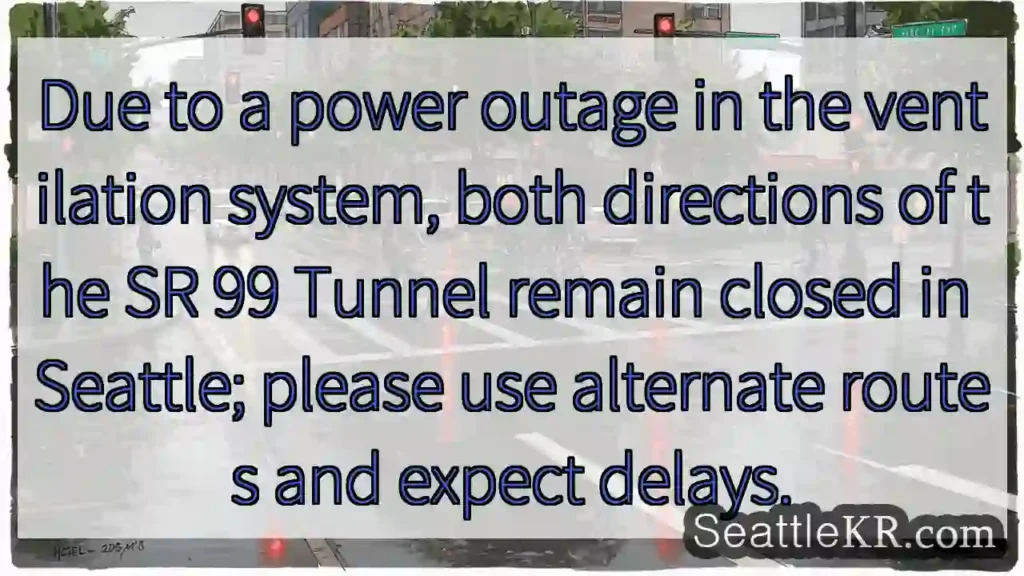 SR 99 Tunnel Closed: Use Alternates