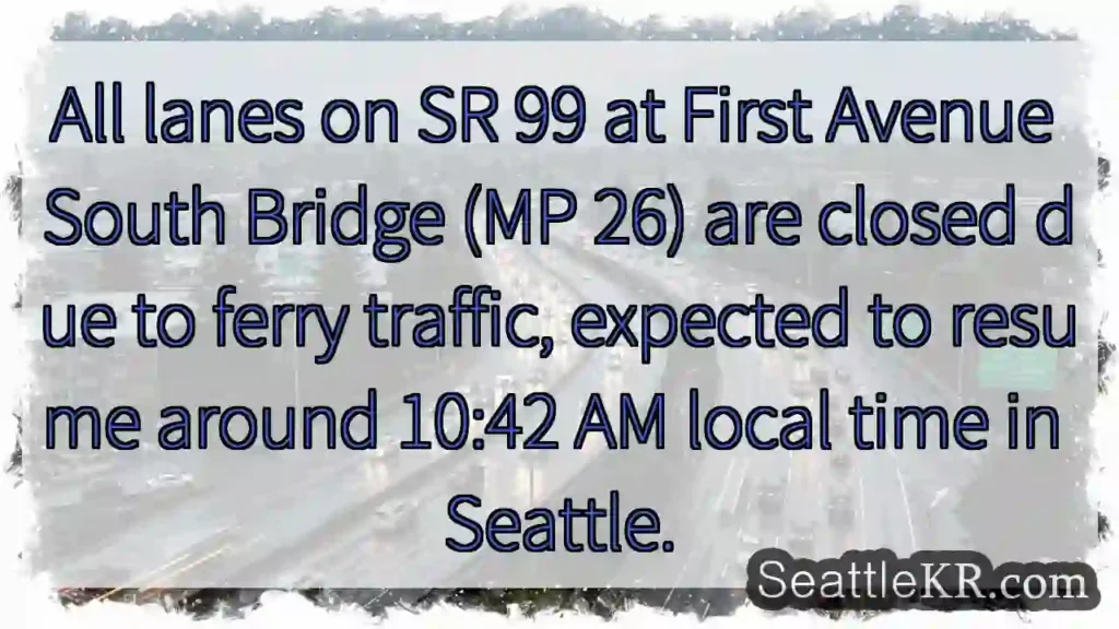 SR 99 Bridge Closed for Ferry Traffic