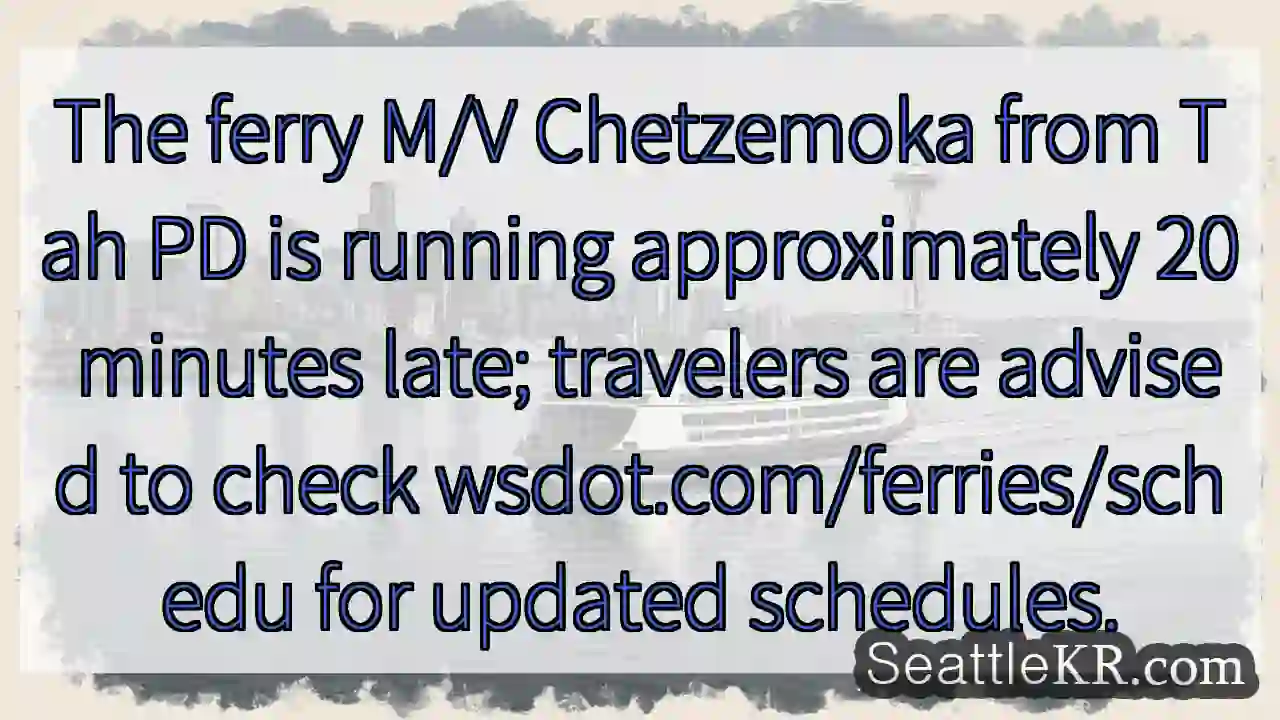 Chetzemoka ~20 mins late